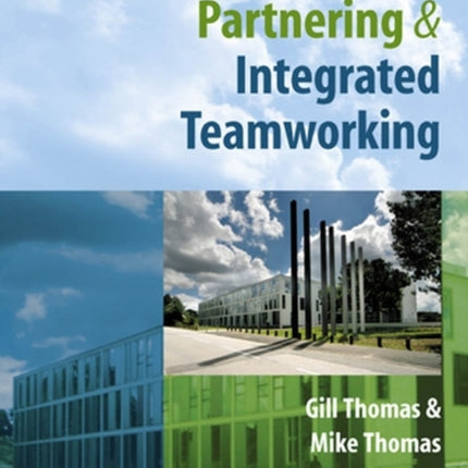 Construction Partnering and Integrated Teamworking