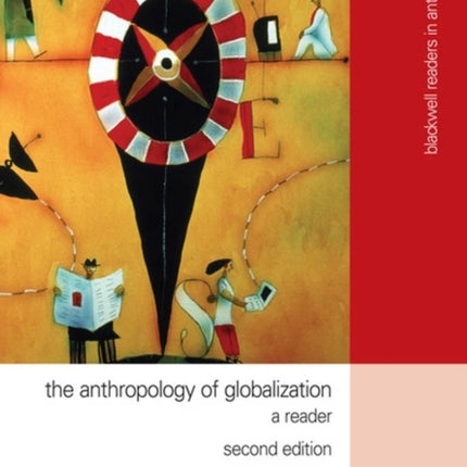 The Anthropology of Globalization: A Reader