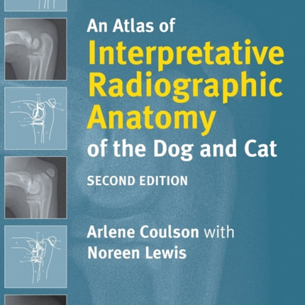 An Atlas of Interpretative Radiographic Anatomy of the Dog and Cat