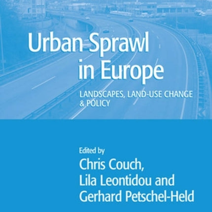 Urban Sprawl in Europe: Landscape, Land-Use Change and Policy