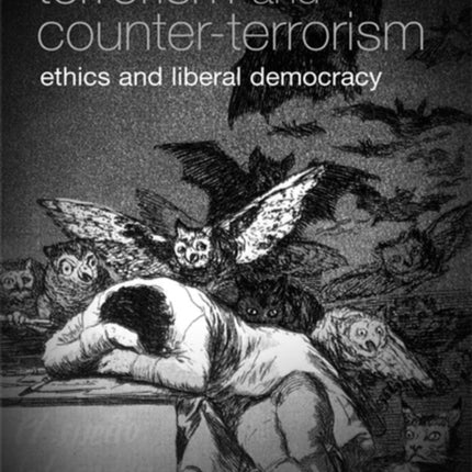 Terrorism and Counter-Terrorism: Ethics and Liberal Democracy