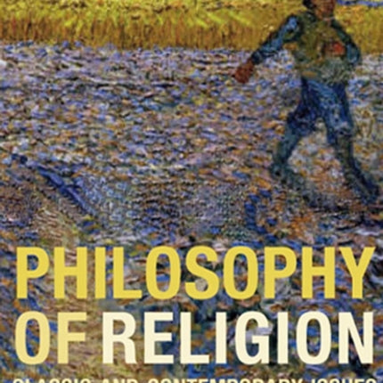 Philosophy of Religion: Classic and Contemporary Issues