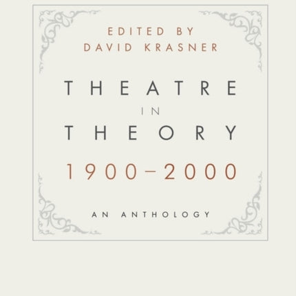 Theatre in Theory 1900-2000: An Anthology