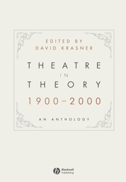 Theatre in Theory 1900-2000: An Anthology