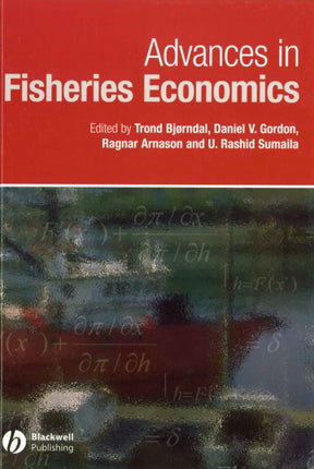 Advances in Fisheries Economics: Festschrift in Honour of Professor Gordon R. Munro