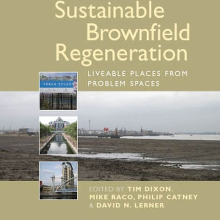 Sustainable Brownfield Regeneration: Liveable Places from Problem Spaces