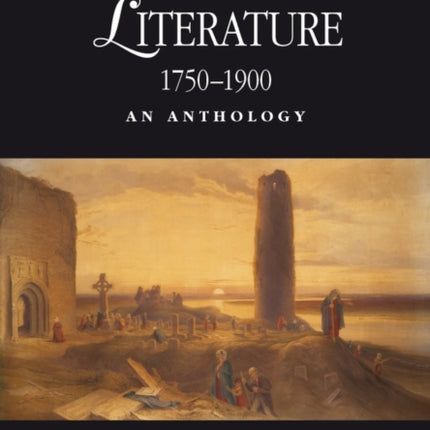 Irish Literature 1750-1900: An Anthology