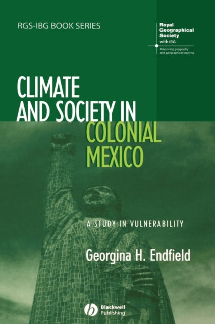 Climate and Society in Colonial Mexico: A Study in Vulnerability