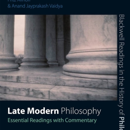 Late Modern Philosophy: Essential Readings with Commentary