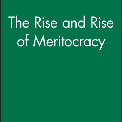 The Rise and Rise of Meritocracy