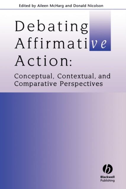 Debating Affirmative Action: Conceptual, Contextual, and Comparative Perspectives