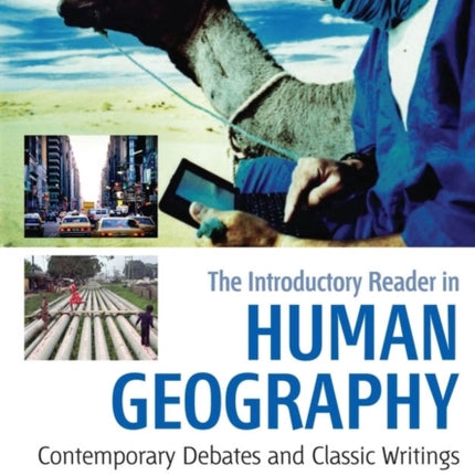 The Introductory Reader in Human Geography: Contemporary Debates and Classic Writings