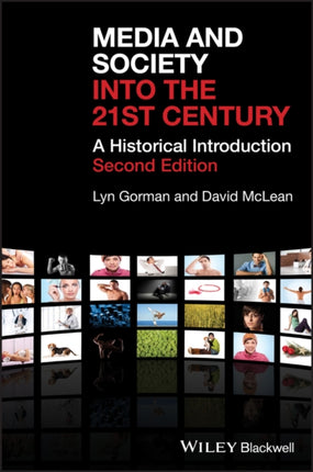 Media and Society into the 21st Century: A Historical Introduction