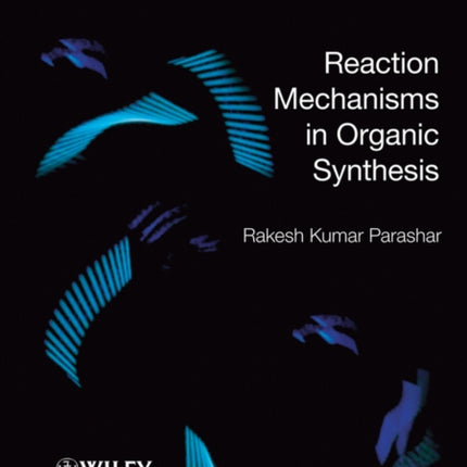 Reaction Mechanisms in Organic Synthesis