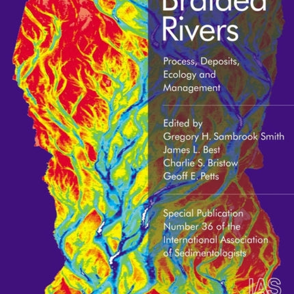 Braided Rivers: Process, Deposits, Ecology and Management