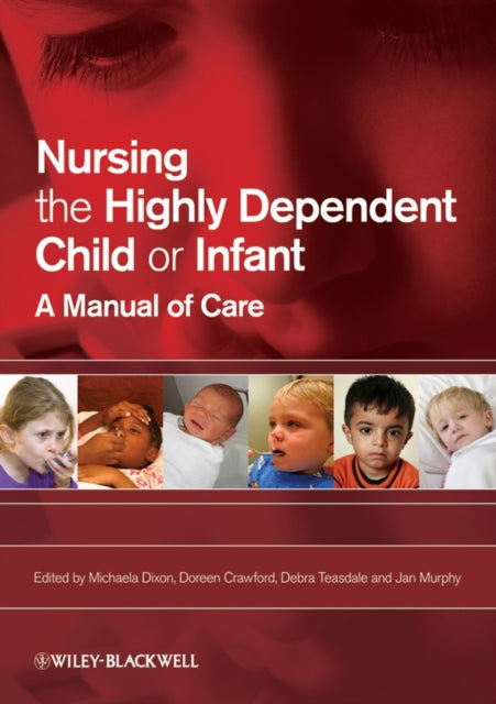 Nursing the Highly Dependent Child or Infant: A Manual of Care