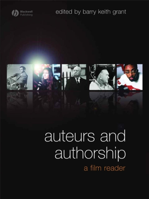 Auteurs and Authorship: A Film Reader