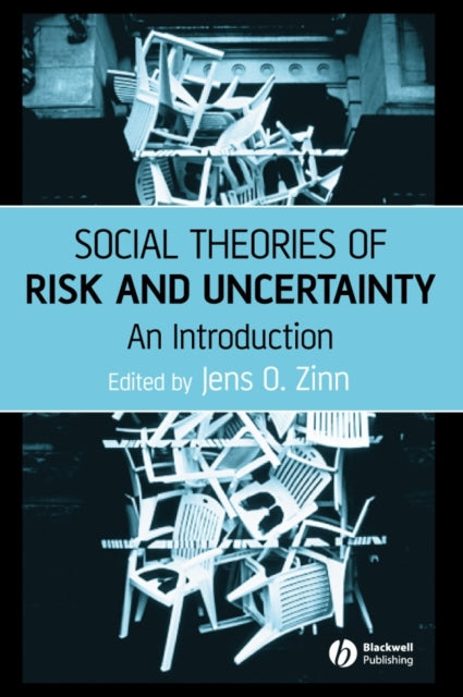 Social Theories of Risk and Uncertainty: An Introduction