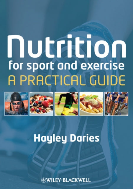 Nutrition for Sport and Exercise: A Practical Guide