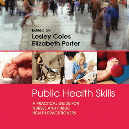 Public Health Skills: A Practical Guide for nurses and public health practitioners