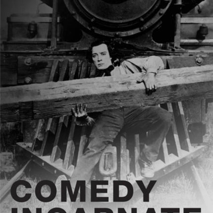 Comedy Incarnate: Buster Keaton, Physical Humor, and Bodily Coping