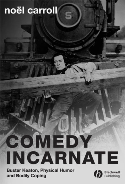 Comedy Incarnate: Buster Keaton, Physical Humor, and Bodily Coping