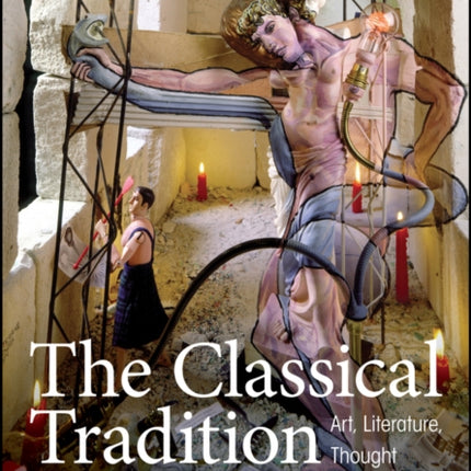 The Classical Tradition: Art, Literature, Thought