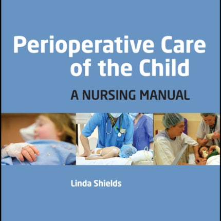 Perioperative Care of the Child: A Nursing Manual