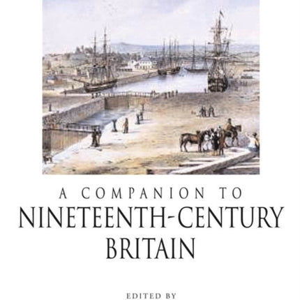 A Companion to Nineteenth-Century Britain