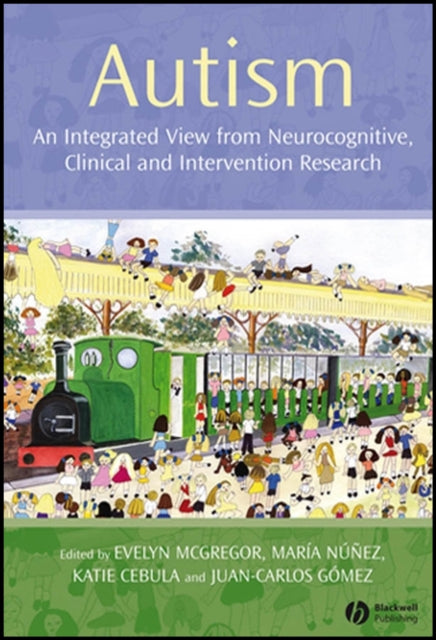 Autism: An Integrated View from Neurocognitive, Clinical, and Intervention Research