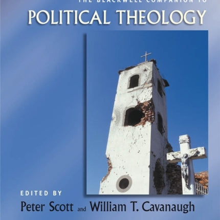 The Blackwell Companion to Political Theology