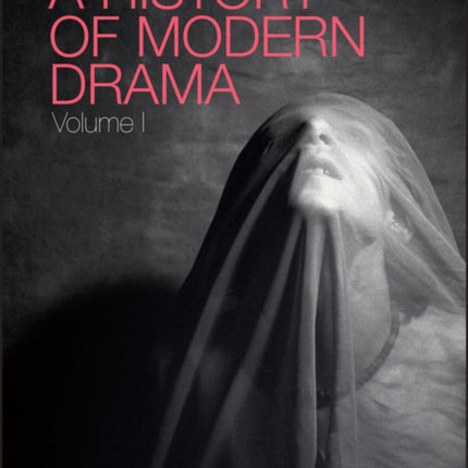 A History of Modern Drama, Volume I