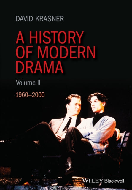 A History of Modern Drama, Volume II: 1960 - 2000