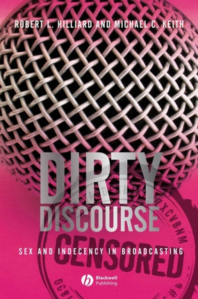 Dirty Discourse: Sex and Indecency in Broadcasting