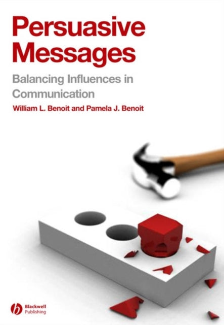 Persuasive Messages: The Process of Influence