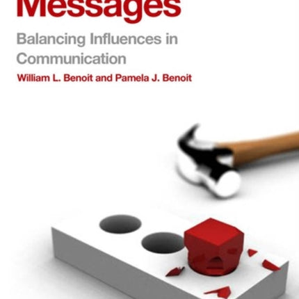 Persuasive Messages: The Process of Influence