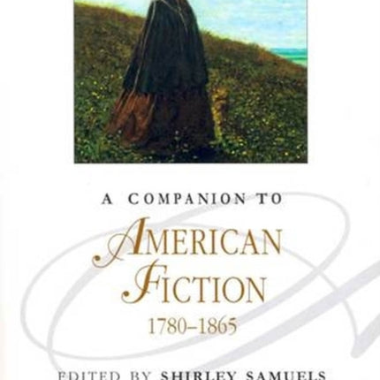 A Companion to American Fiction, 1780 - 1865