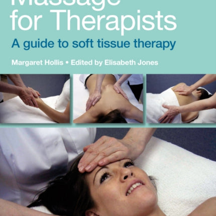 Massage for Therapists: A Guide to Soft Tissue Therapy