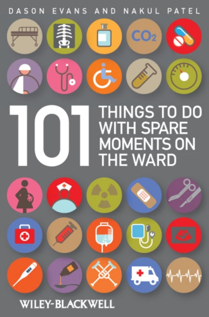 101 Things To Do with Spare Moments on the Ward