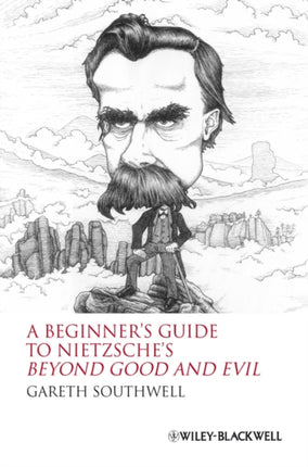 A Beginners Guide to Nietzsches Beyond Good and