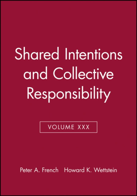 Shared Intentions and Collective Responsibility, Volume XXX