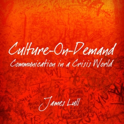 Culture-on-Demand: Communication in a Crisis World