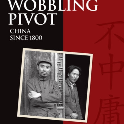 The Wobbling Pivot China since 1800