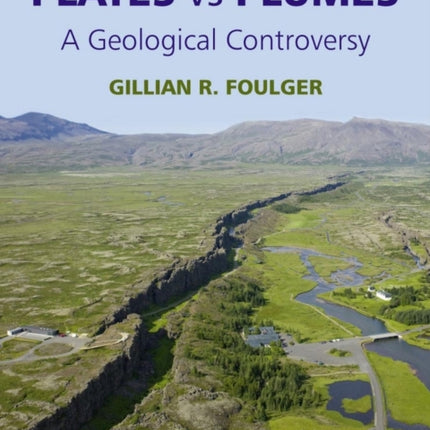 Plates vs Plumes: A Geological Controversy