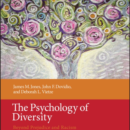 The Psychology of Diversity: Beyond Prejudice and Racism