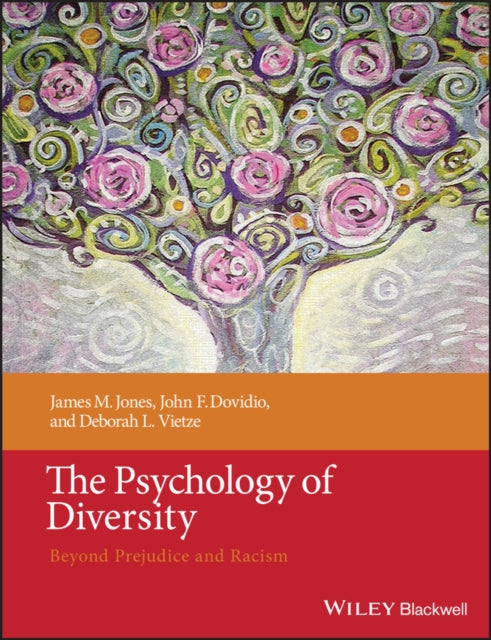 The Psychology of Diversity: Beyond Prejudice and Racism