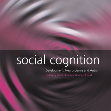 Social Cognition: Development, Neuroscience and Autism