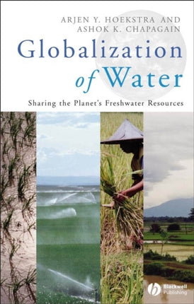 Globalization of Water: Sharing the Planet's Freshwater Resources