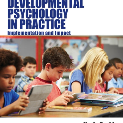 The Wiley Handbook of Developmental Psychology in Practice: Implementation and Impact