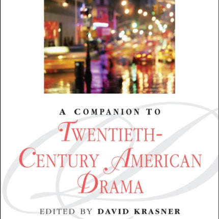 A Companion to Twentieth-Century American Drama